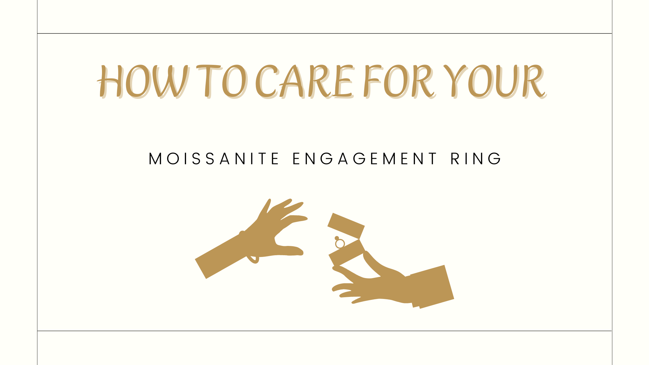 How To Care for Your Moissanite Engagement Ring