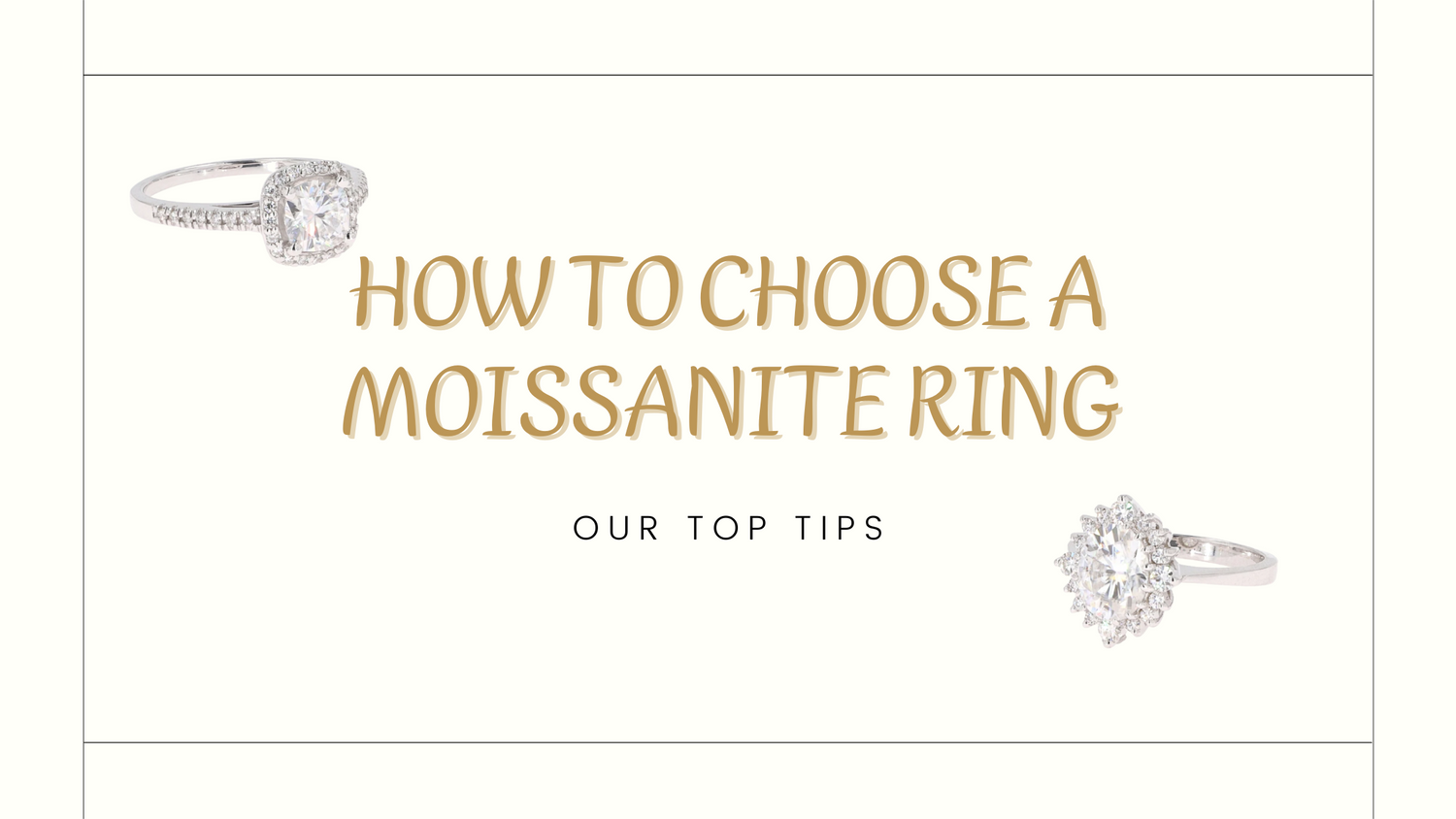 How To Choose a Moissanite Ring: Our Top Tips