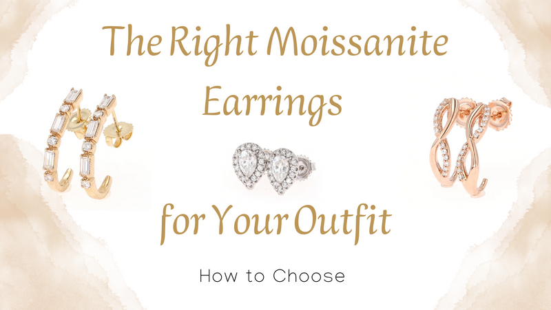 How to Choose the Right Moissanite Earrings for Your Outfit